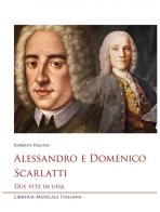 Alessandro e Domenico Scarlatti. Due vite in una di Roberto Pagano edito da LIM