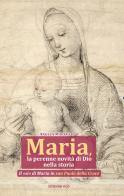 Maria, la perenne novità di Dio nella storia. Il «sì» di Maria in san Paolo della Croce di Angela Maria Lupo edito da OCD