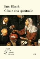 Cibo e vita spirituale di Enzo Bianchi edito da Qiqajon