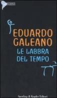 Le labbra del tempo di Eduardo Galeano edito da Sperling & Kupfer