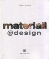 Materiali @ design. Verso una nuova modalità di selezione su base percettiva dei materiali per il design di Sabrina Lucibello edito da Editrice Dedalo Roma