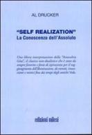 Self realization. La conoscenza dell'assoluto di Al Drucker edito da Milesi