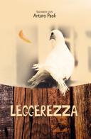 Leggerezza. Incontro con Arturo Paoli edito da Edizioni Romena
