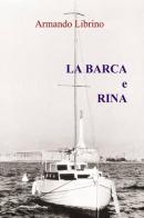 La barca e rina di Armando Librino edito da ilmiolibro self publishing