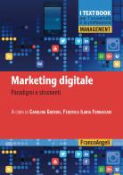 Marketing digitale. Paradigmi e strumenti di Carolina Guerini, Federica Ilaria Fornaciari edito da Franco Angeli