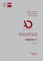 SAAD. Scenari di innovazione architettura e design. Volume 1/2018 (2018) vol.1 di Jacopo Mascitti, Davide Paciotti, Diana Lapucci edito da Altralinea