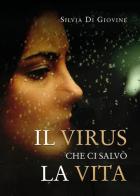 Il virus che ci salvò la vita di Silvia Di Giovine edito da Youcanprint