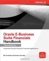 Oracle e-business suite financials handbook di Ben Prusinski, Gustavo Gonzalez edito da McGraw-Hill Education