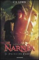 Il principe Caspian. Le cronache di Narnia di Clive S. Lewis edito da Mondadori