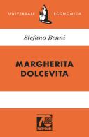 Margherita Dolcevita. Ediz. 70° anniversario di Stefano Benni edito da Feltrinelli
