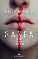 Sanpa, madre amorosa e crudele di Fabio Cantelli Anibaldi edito da Giunti Editore