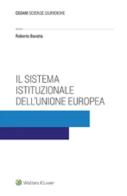 Il sistema stituzionale dell'Unione Europea di Roberto Baratta edito da CEDAM