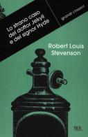 Lo strano caso del dottor Jekyll e del signor Hyde di Robert Louis Stevenson edito da BUR Biblioteca Univ. Rizzoli