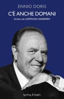 C'è anche domani. Nuova ediz. di Ennio Doris, Leopoldo Gasbarro edito da Sperling & Kupfer