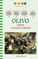 Olivo. Varietà e tecniche colturali. Ediz. illustrata di Nilla Turri edito da Edizioni del Baldo