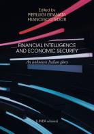 Financial intelligence and economic security. An unknown Italian glory edito da Linea Edizioni