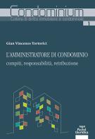 L'amministratore di condominio: compiti, responsabilità, retribuzione di Gian Vincenzo Tortorici edito da Pacini Giuridica