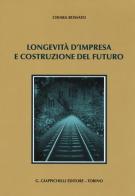 Longevità d'impresa e costruzione del futuro di Chiara Rossato edito da Giappichelli
