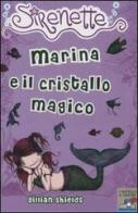Marina e il cristallo magico. Sirenette vol.6 di Gillian Shields edito da Piemme