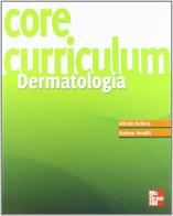 Core curriculum. Dermatologia di Alfredo Rebora, Stefano Veraldi edito da McGraw-Hill Education