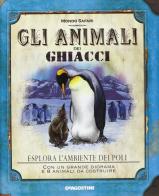Gli animali dei ghiacci di Nancy Honovich edito da De Agostini