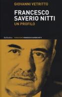 Francesco Saverio Nitti. Un profilo di Giovanni Vetritto edito da Rubbettino