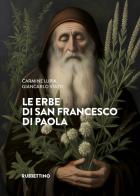 Le erbe di san Francesco di Paola di Carmine Lupia, Giancarlo Statti edito da Rubbettino