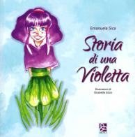 Storia di una violetta di Emanuela Sica edito da Delta 3