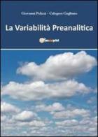 La variabilità preanalitica di Giovanni Polizzi, Calogero Gagliano edito da Youcanprint