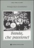 Banda, che passione! di Pasquale Giannino edito da Nuovi Autori
