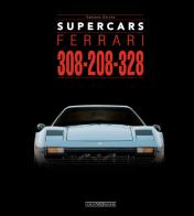 Ferrari 308-208-328. Supercars. Ediz. italiana e inglese di Gaetano Derosa edito da Giorgio Nada Editore
