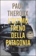 L' ultimo treno della Patagonia di Paul Theroux edito da Dalai Editore