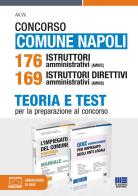 Concorso Comune Napoli 176 Istruttori amministrativi (AMM/C) 169 Istruttori direttivi amministrativi (AMM/D). Teoria e Test per la preparazione al concorso. Con espa di Salvio Biancardi, William Damiani, Eugenio Lequaglie edito da Maggioli Editore