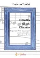 Ritratto di un ritratto. «Sequenza XIII (Chanson)» per fisarmonica di Luciano Berio di Umberto Turchi edito da Ars Spoletium