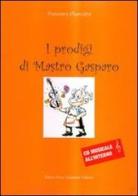 I prodigi di mastro Gasparo. Con CD Audio di Francesca Cherubini edito da Serra Tarantola