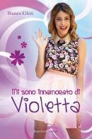 Mi sono innamorato di Violetta di Bianca Ghiti edito da Imprimatur