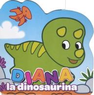 Diana la dinosaurina edito da Yoyo Books