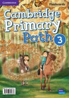 Cambridge primary path. Flashcards. Per la Scuola elementare vol.3 edito da Cambridge