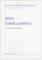 Segni e forme distintive. La nuova disciplina. Atti del Convegno (Milano, 16-17 giugno 2000) edito da Giuffrè