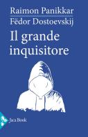 Il grande inquisitore di Raimon Panikkar, Fëdor Dostoevskij edito da Jaca Book