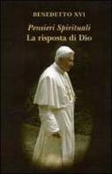 Pensieri spirituali. La risposta di Dio di Benedetto XVI (Joseph Ratzinger) edito da Libreria Editrice Vaticana
