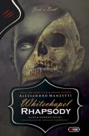 Whitechapel rhapsody. Dark poems di Alessandro Manzetti edito da Independent Legions Publishing