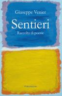 Sentieri di Giuseppe Venier edito da Publimedia