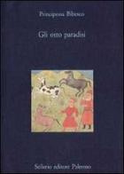 Gli otto paradisi di Bibesco Principessa edito da Sellerio Editore Palermo