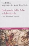 Dizionario delle fiabe e delle favole di Ton Dekker, Jurjen Van der Kooi, Theo Meder edito da Mondadori Bruno