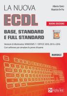 La nuova ECDL Base, Standard e Full Standard. Per Windows 7, Office 2010, 2013 e 2016 di Alberto Clerici edito da Alpha Test