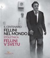 Fellini nel mondo. Il centenario. Catalogo della mostra (Slovenia, 22 ottobre-6 dicembre 2020). Ediz. italiana e slovena edito da Gangemi Editore