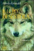 Il lupo di Sestola. Racconti dissacranti e pieni di poesia di Alfredo Grimaldi edito da L'Autore Libri Firenze