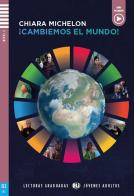 Cambiemos el mundo. B1. Per le Scuole superiori. Con e-book di Chiara Michelon edito da ELI