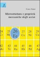 Microstruttura e proprietà meccaniche degli acciai di Franco Pratesi edito da Aracne